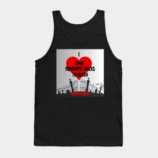 silver back ground I love long romantic walks through graveyards Tank Top